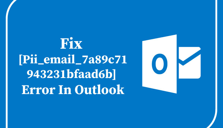 Best Way To Fix [pii_email_ab630e96d1a514101657] Error In Outlook?